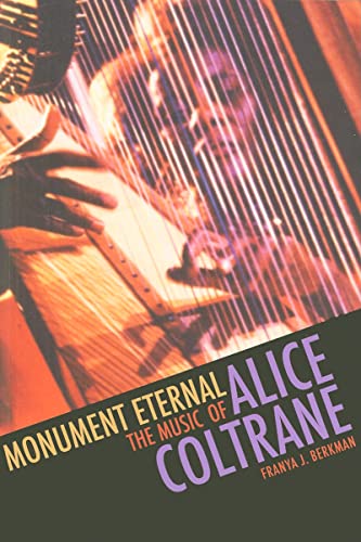 Monument Eternal: The Music of Alice Coltrane (Music/Culture)